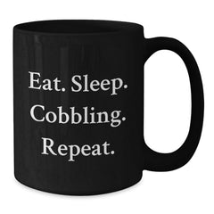Cobbling Enthusiasts Gifts from Friends for Birthday, Eat. Sleep. Cobbling. Repeat. Quote on Black Coffee Mug - Additional