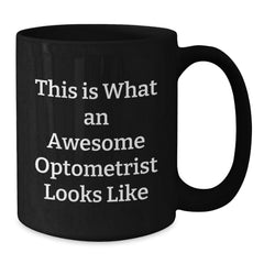 Optometrist Gifts from Friends, Funny Inspirational Quote Black Coffee Mug, Gifts for Optometrist Graduation, 11oz/15oz Microwave Safe Ceramic Mugs - Additional