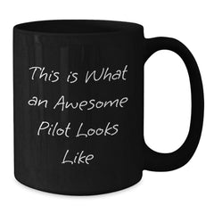 Funny Pilot Gifts for Men - This Is What An Awesome Pilot Looks Like Black Coffee Mug, Perfect Graduation Unique Gifts from Friends - Additional
