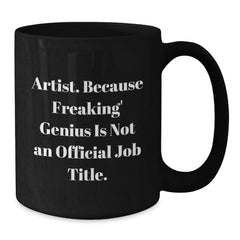 Funny Artistic Gifts for Artist Friends - Unique Black Coffee Mugs from Men for Christmas Unique Gifts - Additional