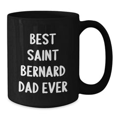 Saint Bernard Dad Ever Funny Gifts from Men to Saint Bernard Dog Lovers on Birthday, Black Coffee Mug - Additional