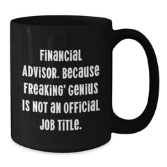 Funny Financial Advisor Gifts for Men - 'Freaking' genius Quote Black Coffee Mug, Perfect Stocking Stuffers for Coworkers, Unique - Additional