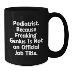Funny Podiatrist Gifts from Family, Unique Black Coffee Mugs for Podiatrist Friends, Christmas Unique Gifts from Women to Podiatrist Men - Additional