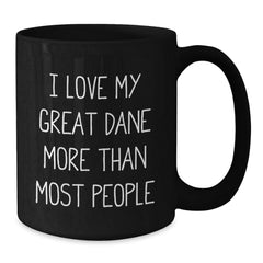 Funny Great Dane Dog Lover Gifts from Men to Women on Valentine's - I Love My Great Dane More Than Most People Black Coffee Mug for Friends, Coworkers, Family - Additional