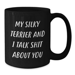 Funny Silky Terrier Dog Black Coffee Mug Gifts for Men Women Friends Family - Unique Christmas Mugs from Men to Silky Terrier Dog Lovers - Additional