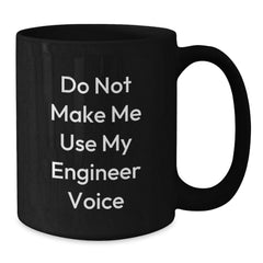 Funny Engineer Gifts, Black Coffee Mugs, 'Do Not Make Me Use My Engineer Voice', Christmas Unique Gifts for Engineers from Friends and Family - Additional