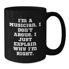 Funny Musician Coffee Mug Gifts for Musician Friends and Family, Inspirational Musician Quote, Black Coffee Mug for Birthday Unique Gifts - Additional