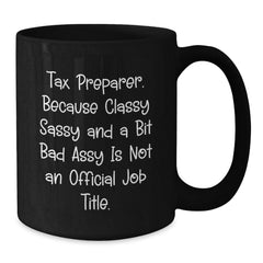 Funny Tax Preparer Humor Gifts from Friends to Tax Preparer Black Christmas Unique Coffee Mug - Additional