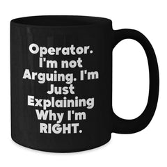 Operator Humor Black Coffee Mugs, Funny Gifts for Operator Friends, Christmas Unique Gifts from Family - Additional