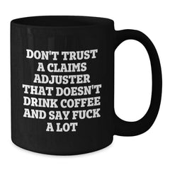 Funny Claims Adjuster Gifts for Men, Unique Black Coffee Mug with 'Don't Trust...' - Additional