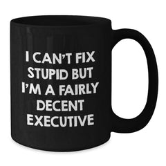 Funny Executive Black Coffee Mug, Christmas Unique Gifts for Men from Friends, Inspirational Office Humor - Additional