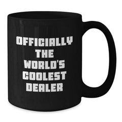 Funny Dealer Christmas Unique Gifts from Friends for Men - Black Coffee Mugs Officially The World's Coolest Dealer Quote, Unique Holiday Present Ideas - Additional