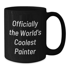 Funny Painter Gifts from Friends for Graduation - Officially The World's Coolest Painter Black Coffee Mug, 11oz or 15oz, Microwave and Dishwasher Safe - Additional