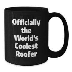 Funny Roofer Gifts from Friends for Birthday, 'Officially The World's Coolest Roofer' Black Coffee Mug, 11oz or 15oz, Microwave and Dishwasher Safe - Additional