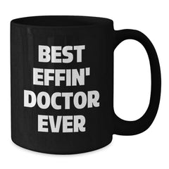 Funny Best Effin' Doctor Ever Gifts from Men to Doctor, Unique Graduation Gifts for Doctor, Black Coffee Mug - Additional
