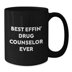 Funny Drug Counselor Gifts from Friends for Best Effin Drug Counselor Ever Black Coffee Mug, Christmas Unique Mugs for Men - Additional