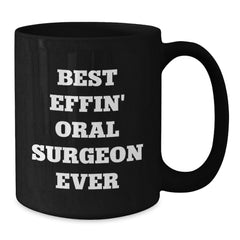 Funny Oral Surgeon Gifts from Friends, Best Effin' Black Coffee Mugs for Birthday, Inspirational Quote - Additional