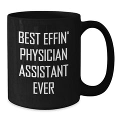 Funny Physician Assistant Gifts - Best Effin' PA Ever Black Coffee Mug for Graduation from Friends - Additional