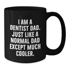 Funny Dentist Gifts for Him, Black Coffee Mug from Dad, 'I Am A Dentist Dad' Quote, Microwave and Dishwasher Safe, Graduation Unique Gifts - Additional