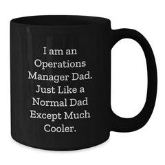 Cool Operations Manager Dad Gifts from Men to Operations Manager Black Coffee Mug for Graduation Unique Gifts - Additional