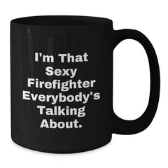 Firefighter Gifts, Funny Quote, Black Coffee Mugs for Birthday, Gifts from Friends, Gifts for Firefighter - Additional