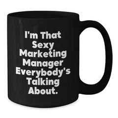 Marketing Manager Gifts from Friends Unique Birthday Quotes Black Coffee Mug - Additional