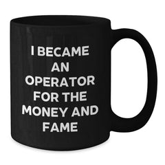 Operator Humor Funny Gifts from Friends for Operator Birthday Unique Gifts - Additional