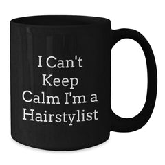 Funny Hairstylist Gifts from Friends, Unique Black Coffee Mugs for Hairstylists, 'I Can't Keep Calm I'm A Hairstylist' Christmas Unique Gifts - Additional