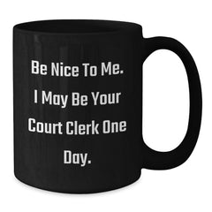 Funny Court Clerk Gifts from Friends, Christmas Unique Court Clerk Mugs with Inspirational Quote, Black Coffee Mug for Court Clerk Women or Men - Additional