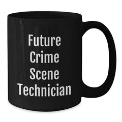 Funny Future Crime Scene Technician Gifts from Friends, Black Coffee Mug for Crime Scene Technician on Christmas Morning, 'Future Crime Scene Technician' - Additional
