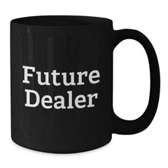 Funny Dealer Gifts from Friends, Black Coffee Mugs for Dealer, 'Future Dealer' Quote Christmas Unique Gifts - Additional