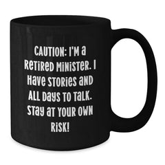 Funny Minister Gifts, Retired Minister Coffee Mug, Birthday Unique Gifts from Friends, for Minister, Men, or Women - Additional