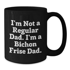 Bichon Frise Dad Gifts for Men Unique Christmas Mugs Funny I'm Not A Regular Dad I'm A Bichon Frise Dad. - Additional