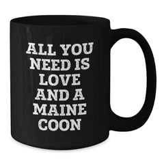 Funny Maine Coon Cat Lover Black Coffee Mug, Gifts from Family to Friends for Graduation, 'All You Need Is Love And A Maine Coon' Quote, Gifts for Maine Coon Cat Enthusiasts - Additional