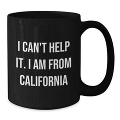 California Gifts from California Lovers - Funny Quote Black Coffee Mug, Birthday Unique Gifts for Men, Women, Friends, and Family - Additional
