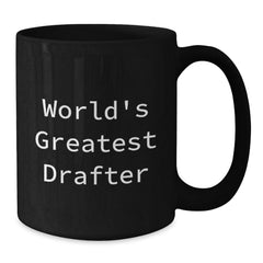 Funny Drafter Gifts from Friends for Men - Black Coffee Mug - World's Greatest Drafter Quote, Unique Christmas Unique Gifts - Additional