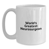 Funny World's Greatest Neurosurgeon Gifts for Men, Unique Christmas Unique Gifts from Friends, White Coffee Mug - Main