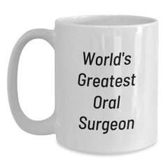 Funny Oral Surgeon Gifts from Men to Friends Christmas Unique Gifts, World's Greatest Oral Surgeon Quote White Coffee Mug, Perfect Mug for Oral Surgeon Lovers - Main