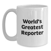 Funny Reporter Gifts, World's Greatest Reporter White Coffee Mug, Christmas Unique Gifts from Friends to Reporter - Main