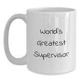 Funny Supervisor Gifts, White Coffee Mug, Greatest Supervisor Quote, Gifts for Supervisor, Christmas Unique Gifts from Friends - Main