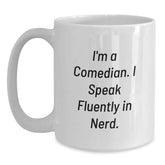 Comedian Gift Funny Mug, 'I'm A Comedian. I Speak Fluently In genius.' White Coffee Mug for Comedian Friends and Family, Perfect Graduation Unique Gifts from Men to Women - Main
