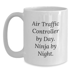 Air Traffic Controller By Day Ninja By Night Funny White Coffee Mug Gifts for Men Graduation Unique Ideas from Family to Friends - Main