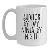 Auditor By Day. Ninja By Night. Funny White Coffee Mug Gifts from Family to Auditor, Graduation Unique Gifts - Main