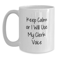 Funny Gifts from Friends for Clerks, White Coffee Mug, Christmas Unique Office Mugs, 'Keep Calm Or I Will Use My Clerk Voice' - Main