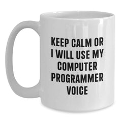 Funny Computer Programmer Gifts from Friends, White Coffee Mug for Him, Keep Calm Or I Will Use My Computer Programmer Voice, Birthday Unique Gifts for Men - Main