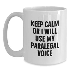 Funny Paralegal White Coffee Mugs, Gifts from Men to Paralegal Friends, Unique Christmas Unique Gifts for Paralegal Women, Keep Calm Or I Will Use My Paralegal Voice - Main