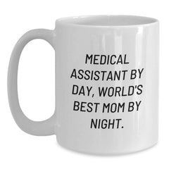 Medical Assistant Gifts for Men, Women, Friends, Coworkers, Family - Funny Quote Coffee Mug - Gifts from Mom, Dad, Friends, Coworkers to Medical Assistant for Graduation - Main