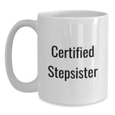Funny Certified Stepsister Gift from Family to Stepsister White Coffee Mug for Graduation - Main