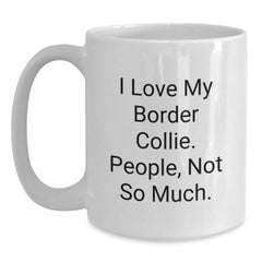 Border Collie Dog Lovers Funny Quote Gifts from Women to Family Members on Birthday - Unique White Coffee Mug - Main
