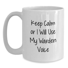 Funny Warden Gifts from Friends for Women - Keep Calm Or I Will Use My Warden Voice White Coffee Mug, White, 11oz or 15oz Capacity, Ceramic, Microwave and Dishwasher Safe - Main